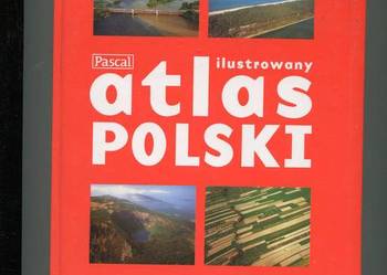 Ilustrowany Atlas Polski Ilustrowany Atlas Polski