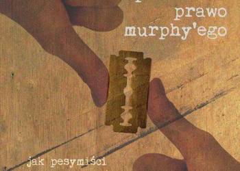 JAK PRZEŁAMAĆ PRAWO MURPHY'EGO - SEGERSTROM C.S.