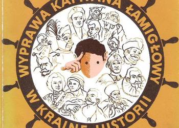 Wyprawa kapitana Łamigłowy w krainę historii - J.Majdecki.