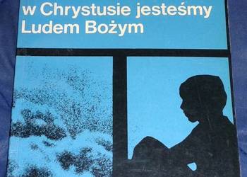 W Chrystusie jesteśmy ludem Bożym 1 Katechizm- P. Bednarczyk