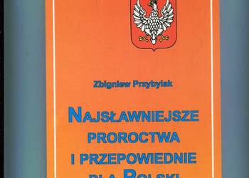 Najsławniejsze proroctwa i przepowiednie dla Polski - Przyby
