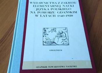 Wydawnictwa z zakresu elementarnej nauki języka polskiego na Pomorzu Gdańsk Wydawnictwa z zakresu elementarnej nauki języka polskiego na Pomorzu Gdańsk
