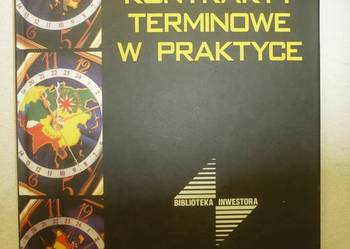 KONTRAKTY TERMINOWE W PRAKTYCE KONTRAKTY TERMINOWE W PRAKTYCE