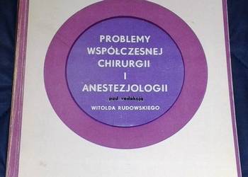 Problemy współczesnej chirurgii i anestezjologii - Rudowski