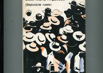 Głębokie rzeki- Jose Maria Arguedas