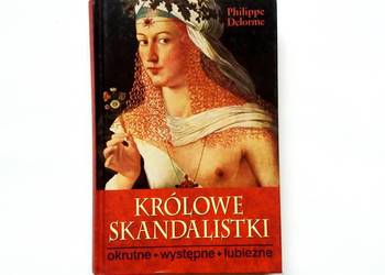 P. Delorme - Królowe skandalistki okrutne występne lubieżne