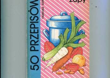 Zupy 50 przepisów - Tadeusz Góra