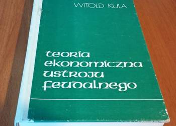 Teoria ekonomiczna ustroju feudalnego / Witold Kula.