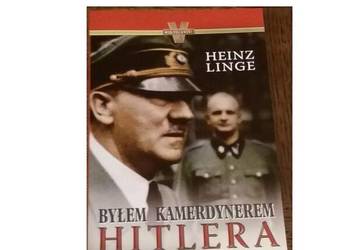 BYŁEM KAMERDYNEREM HITLERA - HEINZ LINGE