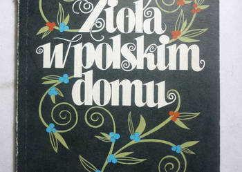 ZIOŁA W POLSKIM DOMU - KOWNACKA STAREK