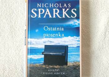 Książka Ostatnia Piosenka Nicholas Sparks oprawa twarda Książka Ostatnia Piosenka Nicholas Sparks oprawa twarda