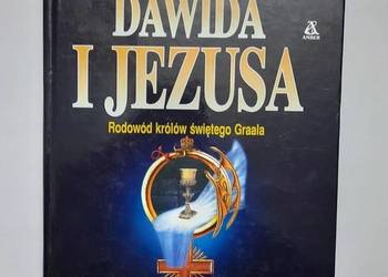 POTOMKOWIE DAWIDA I JEZUSA RODOWÓD KRÓLÓW ŚWIĘTEGO GRAALA
