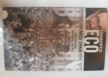 Mój 1968 Po drugiej stronie muru Umberto Eco powieść history