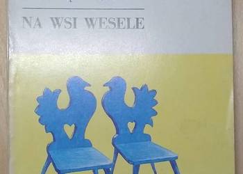 Na wsi wesele Maria Dąbrowska Na wsi wesele Maria Dąbrowska