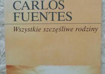 Wszystkie szczęśliwe rodziny Carlos Fuentes