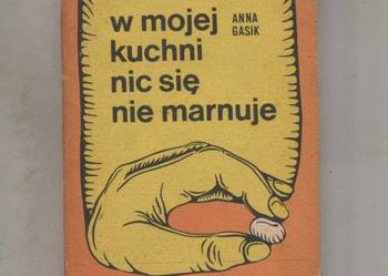 W mojej kuchni nic sie nie marnuje