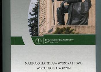 Nauka o handlu - wczoraj i dziś W stulecie urodzin  Zbigniewa Zakrzewskieg
