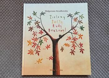 "Zielony Żółty Rudy Brązowy!" Małgorzata Strzałkowska