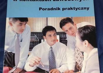 Psychologia w kontaktach zawodowych. Poradnik praktyczny