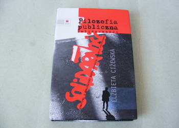 Filozofia publiczna Solidarności 1980 - 1981 Ciżewska