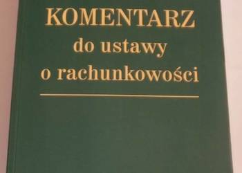 KOMENTARZ DO USTAWY O RACHUNKOWOŚCI KOMENTARZ DO USTAWY O RACHUNKOWOŚCI
