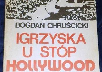 Igrzyska u stóp Hollywood - Bogdan Chruścicki