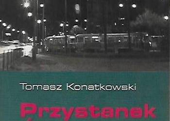 PRZYSTANEK ŚMIERĆ - KONATKOWSKI TOMASZ