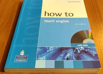 How to teach English / Jeremy Harmer new ed. 2007