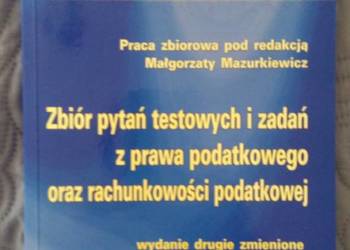 ZBIÓR PYTAŃ TESTOWYCH I ZADAŃ Z PRAWA PODATKOWEGO ORAZ RACHU