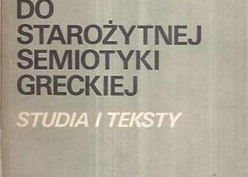 WPROWADZENIE DO STAROŻYTNEJ SEMIOTYKI GRECKIEJ