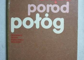 CIĄŻA PORÓD POŁÓG - STANISŁAW RADOWICKI