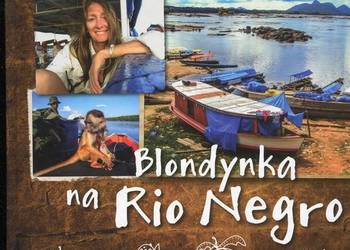 Blondynka na Rio Negro - Beata Pawlikowska