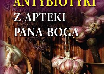 Antybiotyki z apteki Pana Boga - Zbigniew T. Nowak