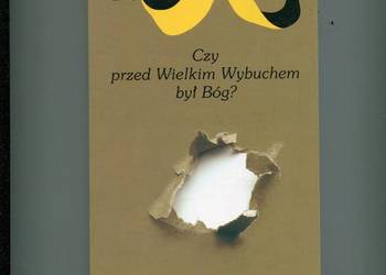 Czy przed Wielkim Wybuchem był Bóg ?