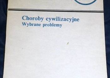 Choroby cywilizacyjne. Wybrane problemy - W. Kuryłowicz