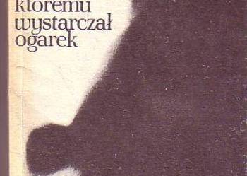 (6054) O CZŁOWIEKU KTÓREMU WYSTARCZYŁ OGAREK – TADEUSZ GIEGI