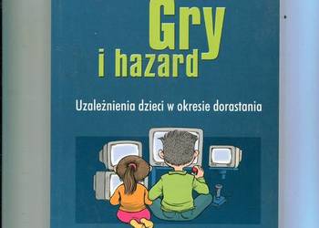 Gry i hazard Uzależnienia dzieci w okresie dorastania