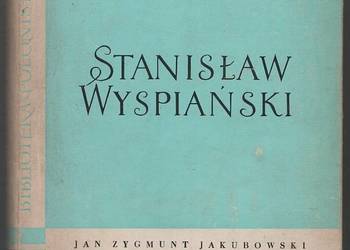 STANISŁAW WYSPIAŃSKI ŻYCIE I DZIEŁO - JAKUBOWSKI ZYGMUNT JAN