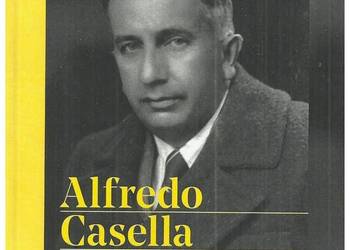Alfredo Casella. Szkic sylwetki i drogi twórczej