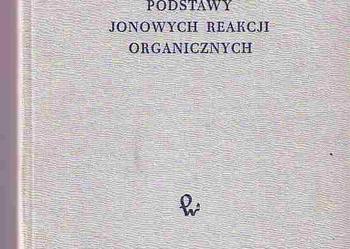 (1562) PODSTAWY JONOWYCH REAKCJI ORGANICZNYCH – ELLIOT R. ALEXANDER