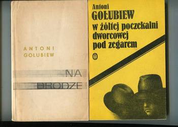 W żółtej poczekalni dworcowej pod zegarem , Na drodze- Gołubiew W żółtej poczekalni dworcowej pod zegarem , Na drodze- Gołubiew