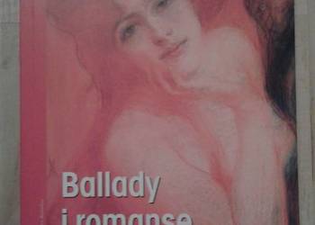 Ballady i romanse Adam Mickiewicz lektura z opracowaniem
