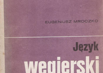 Język węgierski dla początkujących - E. Mroczko.