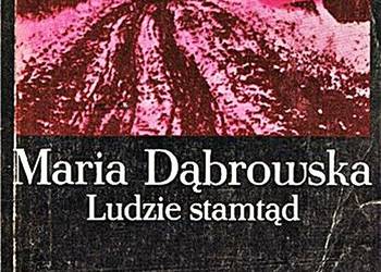 LUDZIE STAMTĄD - Maria Dąbrowska - wyd. Czytelnik