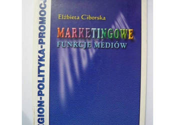 Marketingowe Funkcje Mediów - Ciborska Elżbieta