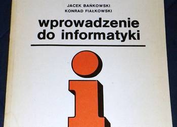 Wprowadzenie do informatyki - Jacek Bańkowski, Konrad Fiałkowski