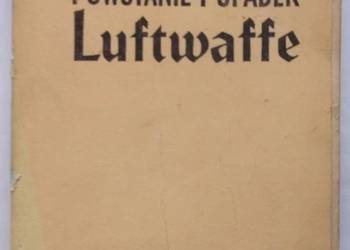POWSTANIE I UPADEK LUFTWAFFE