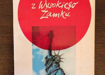 Człowiek z Wysokiego Zamku - autor: Philip K. Dick