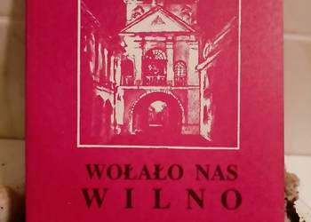 Wołało nas Wilno autograf dedykacja więźniów książki antyki