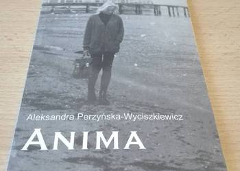 Anima / Aleksandra Perzyńska - Wyciszkiewicz